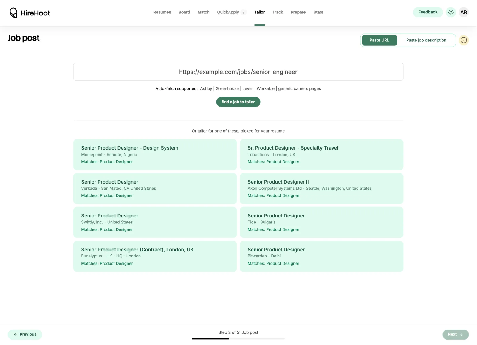 The second step of tailoring, Job post: a toggle between pasting a URL and pasting the job description, a URL field, and a note that Ashby, Greenhouse, Lever, Workable and generic careers pages are auto-fetched. Below, eight openings picked for the chosen resume, at Moniepoint, Tripactions, Verkada, Axon Computer Systems, Swiftly, Tide, Eucalyptus and Bitwarden, each labelled Matches: Product Designer, above a progress bar reading step 2 of 5.